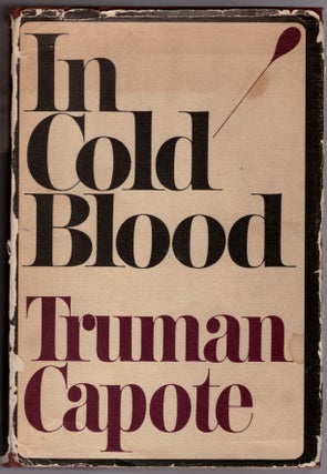 Item #12809 In Cold Blood: A True Account of a Multiple Murder and Its Consequences. Truman Capote
