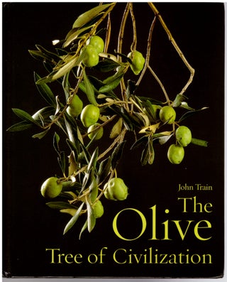 Item #16592 The Olive: Tree of Civilization. John Train