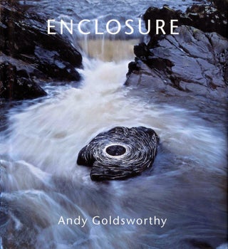 Item #20856 Enclosure. Andy Goldsworthy, James Putnam, Introduction