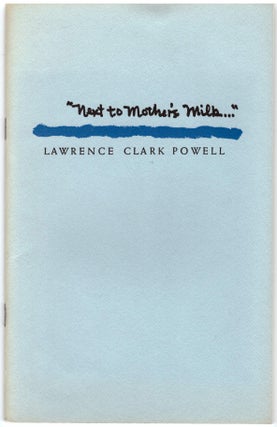 Item #22730 "Next to Mother's Milk..." An Engelhard Lecture on the Book. Lawrence Clark Powell