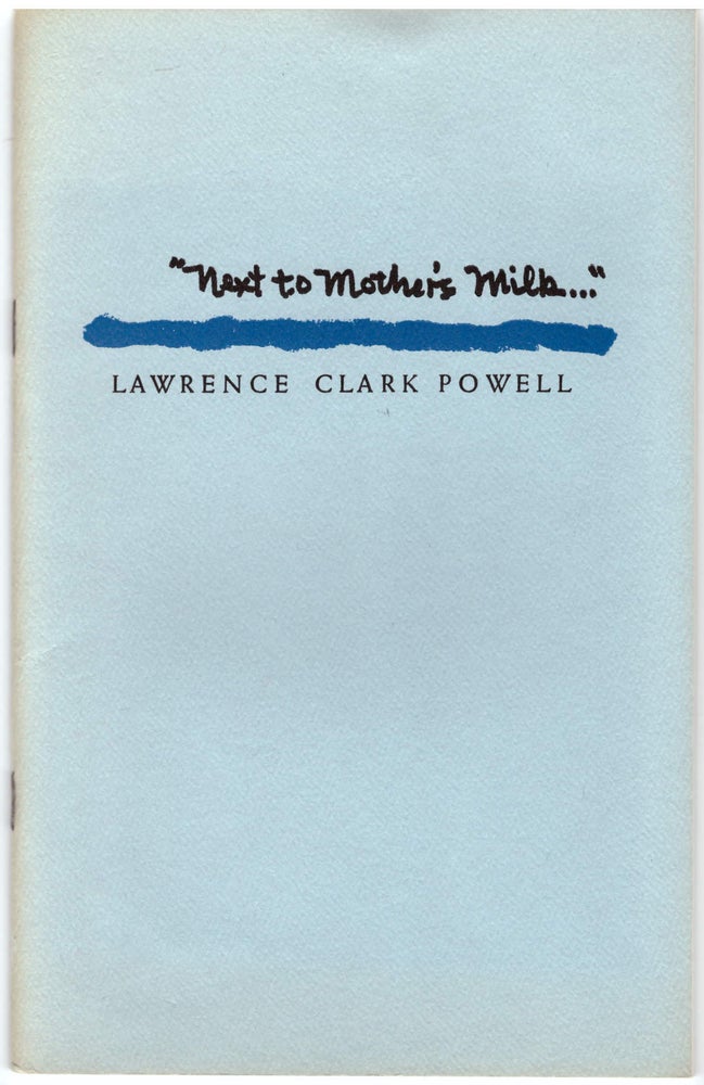 Item #22730 "Next to Mother's Milk..." An Engelhard Lecture on the Book. Lawrence Clark Powell.