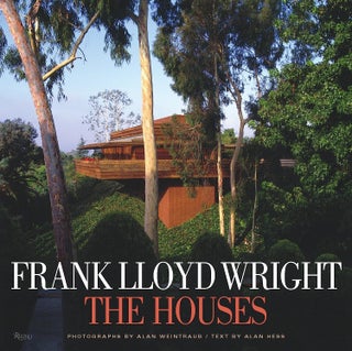 Item #24673 Frank Lloyd Wright: The Houses. Alan Hess, Alan Weintraub, Photographer