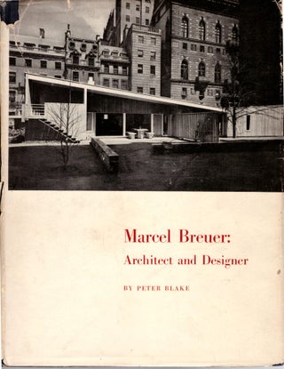 Item #24707 Marcel Breuer: Architect and Designer. Peter Blake