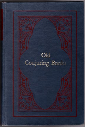 Item #24928 Old Conjuring Books: A Bibliographical and Historical Study With a Supplementary...