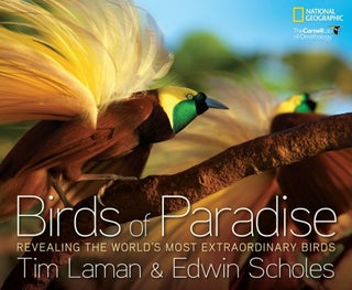 Item #24978 Birds of Paradise: Revealing the World's Most Extraordinary Birds. Tim Laman, Edwin...