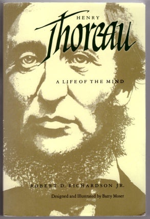 Item #25519 Henry Thoreau: A Life of the Mind. Robert D. Richardson Jr