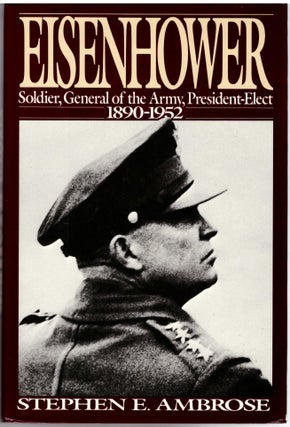 Eisenhower: Soldier, General of the Army, President Elect 1890-1952; Eisenhower: The President (2 Volumes)