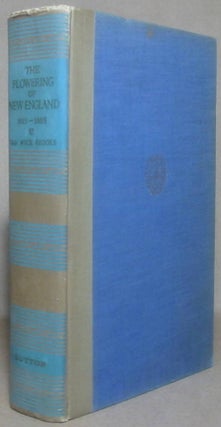 Item #26445 The Flowering of New England 1815-1865. E. B. White, Katharine S. White, Van Wyck...