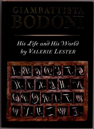 Giambattista Bodoni: His Life and His World. Valerie Lester.