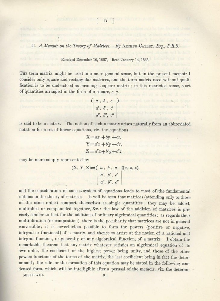 Item #27536 CAYLEY-HAMILTON THEORUM & MATRICES: "Memoir on the Theory of Matrices" & "A Memoir on the Automorphic Linear Transformation of Bipartite Quadric Function" (Philosophical Transactions of the Royal Society of London, Vol. 148 for the Year 1858, pp. 17-37, 39-52). Arthur Cayley.