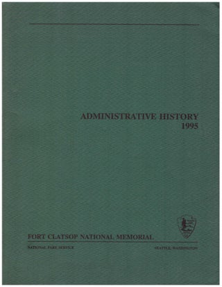 Item #27689 Administrative History: Fort Clatsop National Memorial. Kelly Cannon