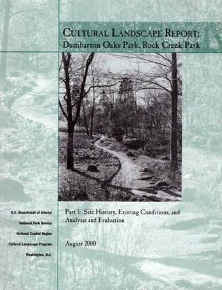 Item #27694 Cultural Landscape Report: Dumbarton Oaks, Rock Creek Park. Part 1: Site History,...