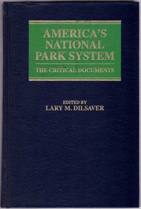 Item #27711 America's National Parks: The Critical Documents. Larry M. Dilsaver