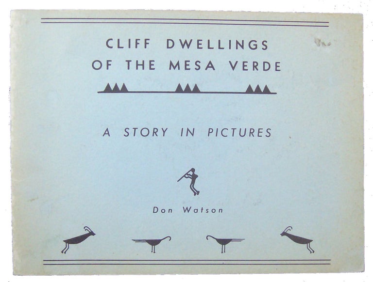 Item #27879 Cliff Dwellings of the Mesa Verde: A Story in Pictures. Don Watson.