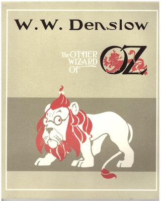 Item #28007 W. W. Denslow: The Other Wizard of Oz. Michael Patrick Hearn