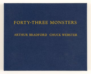 Item #28042 Forty-Three Monsters. Arthur Bradford, Chuck Webster, Text, Artist
