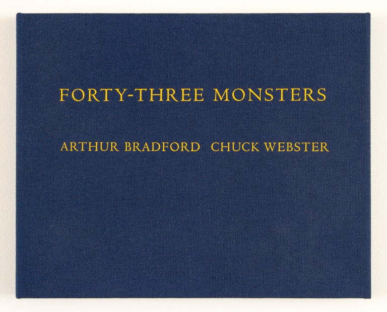 Item #28042 Forty-Three Monsters. Arthur Bradford, Chuck Webster, Text, Artist.