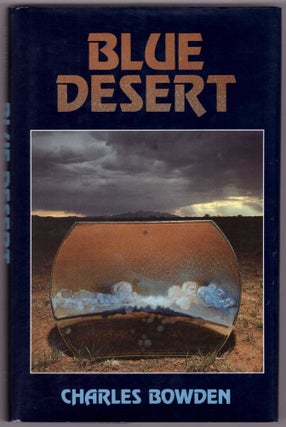 Item #28110 Blue Desert. Charles Bowden