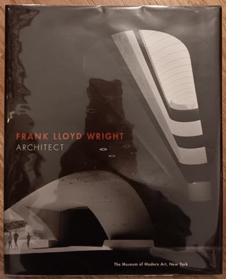 Item #28204 Frank Lloyd Wright: Architect. Terence Riley