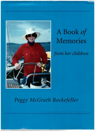 Item #28422 A Book of Memories. Peggy McGrath Rockefeller. 1915-1995. David Rockefeller Family