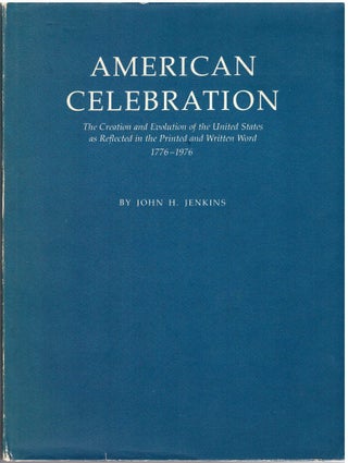 Item #28437 American Celebrations: The Creation and Evolution of the United States as Reflected...