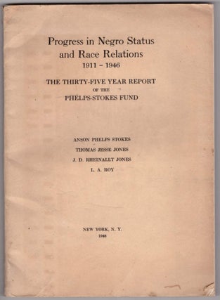 Item #28468 Progress in Negro Status and Race Relations 1911-1946. The Thirty-Five Year Report of...