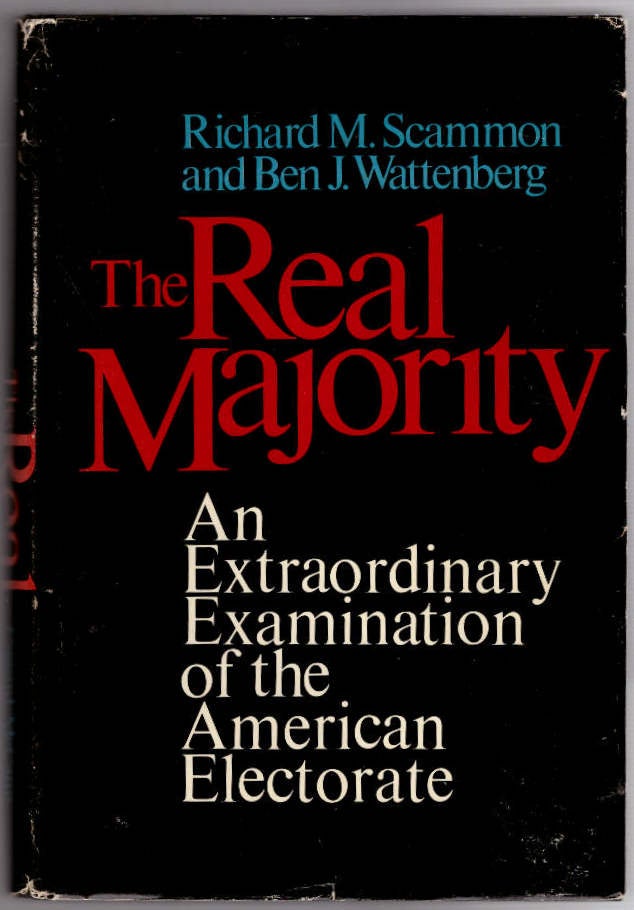 Item #28552 The Real Majority: An Extraordinary Examination of the Americal Electorate. Richard M. Scammon, Ben J. Wattenberg.