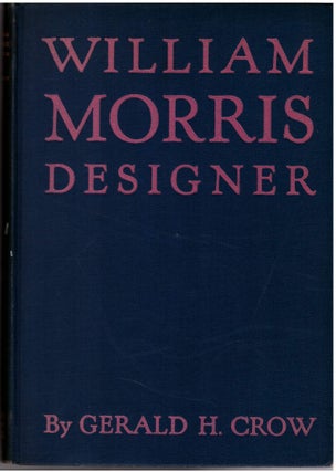 Item #28586 William Morris Designer. Gerald H. Crow