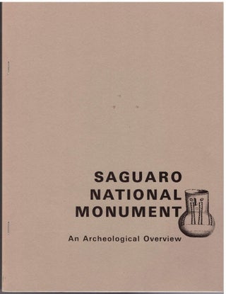 Item #28606 Saguaro National Monument: An Archeological Overview. V. K. Pheriba Stacy, Julian Hayden