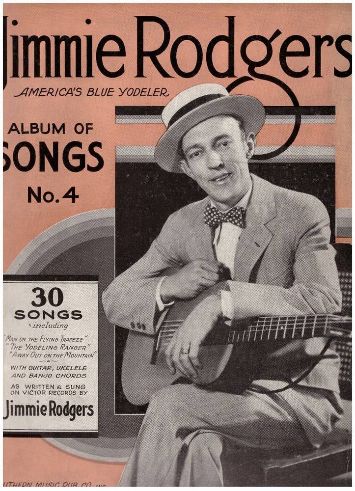 Item #28613 Jimmie Rodgers America's Blue Yodeler: Album of Songs No. 4. Jimmie Rodgers.
