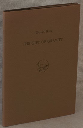 Item #28627 The Gift of Gravity. Wendell Berry, Timothy Engelland, Artist