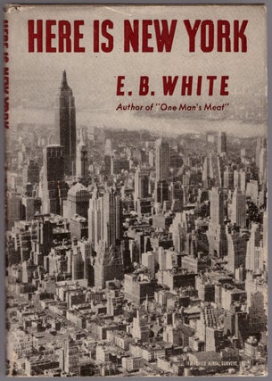 Item #28669 Here Is New York. E. B. White