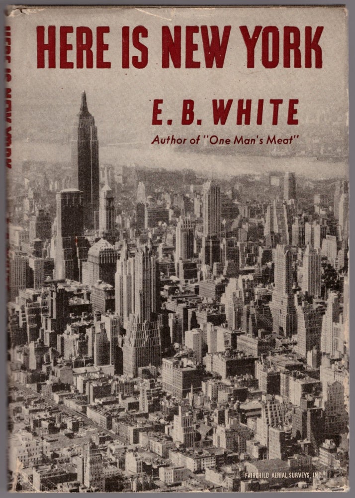 Item #28669 Here Is New York. E. B. White.