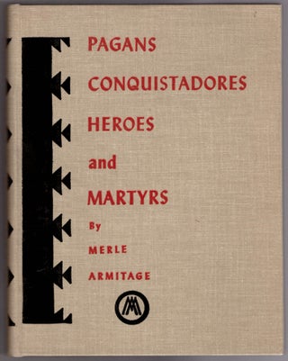 Pagans, Conquistadores, Heroes, and Martyrs