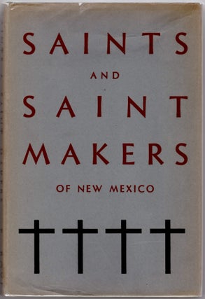 Item #28745 Saints & Saint Makers of New Mexico. E. Boyd, P. G. Napolitano, Merle, Armitage,...