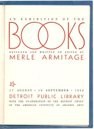An Exhibition of the Books Designed and Written or Edited by Merle Armitage
