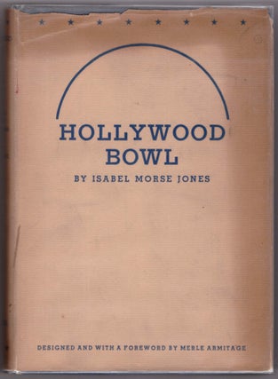 Item #28771 Hollywood Bowl. Foreword, Designer, Isabel Morse Jones, Merle Armitage