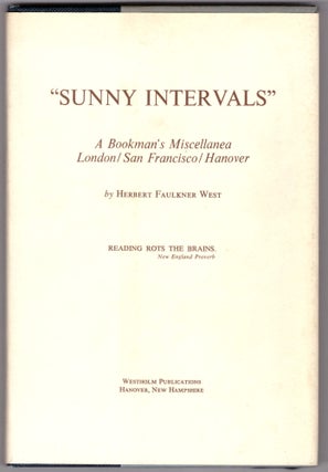 Item #28832 "Sunny Intervals" A Bookman's Miscellanea London/San Francisco/Hanover. Herbert...