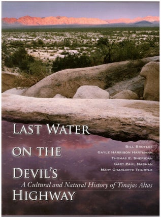 Item #28840 Last Water on the Devil's Highway: A Cultural and Natural History of the Tinajas...