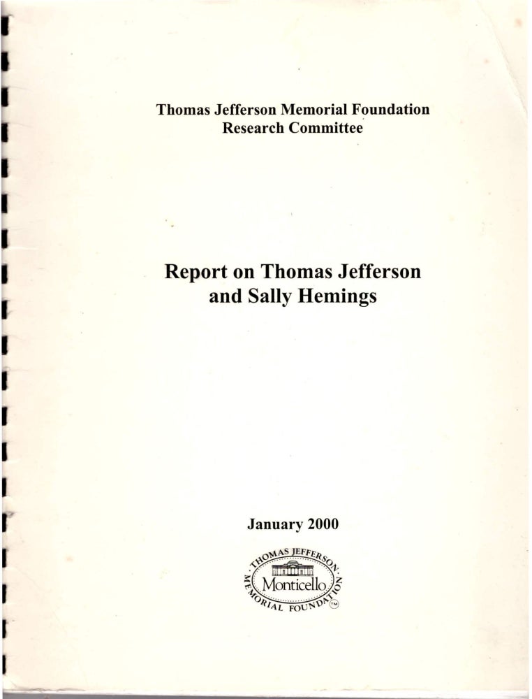 Item #28957 Report on Thomas Jefferson and Sally Hemings. January 2000. Thomas Jefferson Memorial Foundation Research Committee.