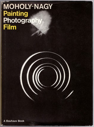 Item #29028 Painting Photography Film. Laszlo Moholy-Nagy, Hans Wingler, Hans Stelzer, Janet...
