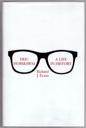 Item #29042 Eric Hobsbawm: A Life in History. Richard J. Evans