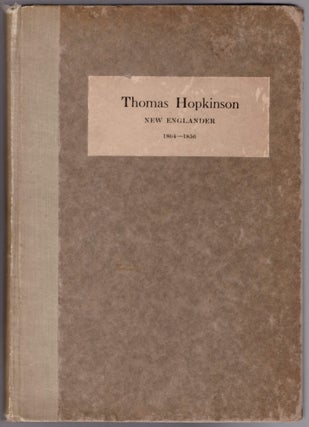 Item #29044 Thomas Hopkinson: New Englander 1804-1856. Thomas Hopkinson, Leslie White Hopkinson,...
