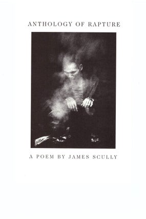 Item #29057 Anthology of Rapture. James Scully
