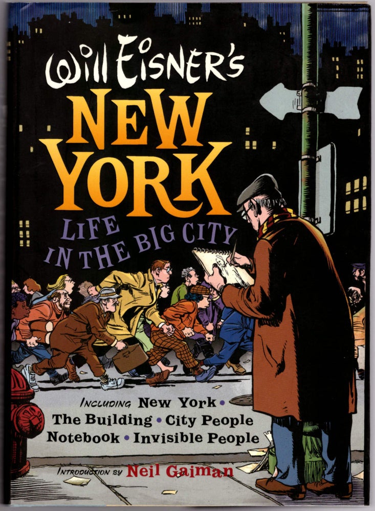 Item #29062 Will Eisner's New York: Life in the Big City. Will Eisner, Neil Gaiman, Introduction.