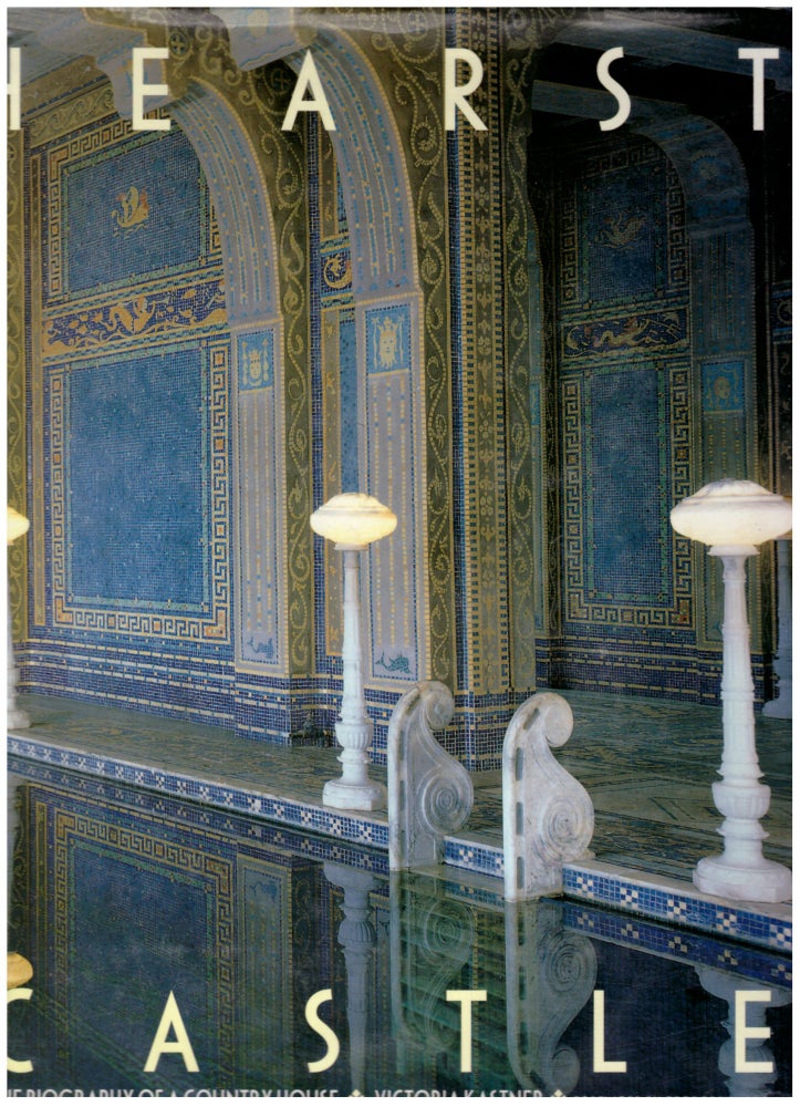Item #29080 Hearst Castle: The Biography of a Country House. Victoria Kastner, George Plimpton, Victoria Garagliano, Foreword, Photographer.