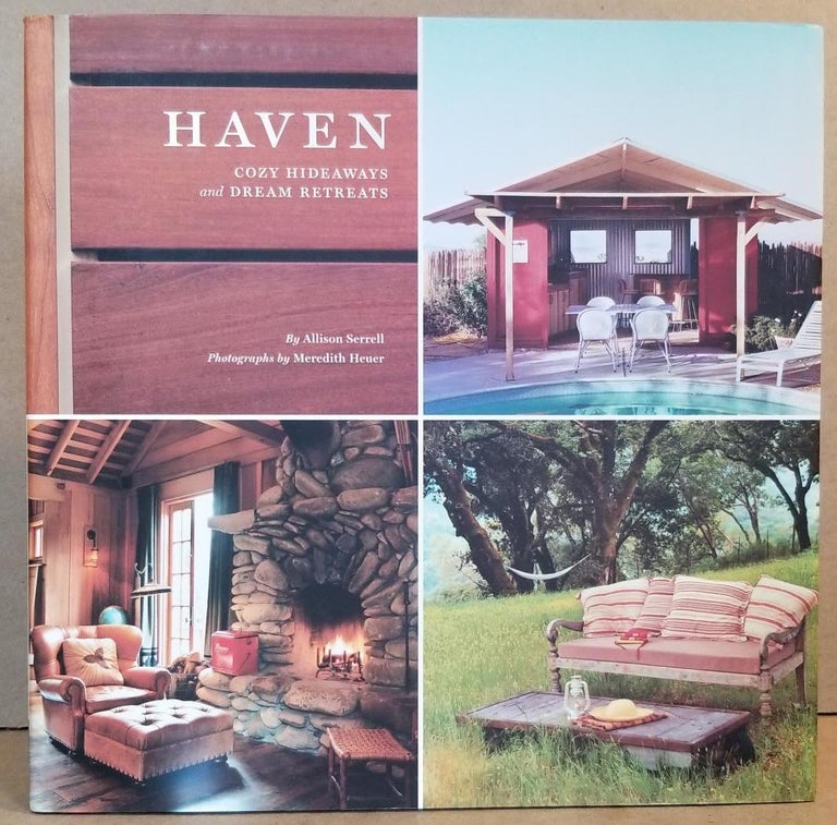 Item #29082 Haven: Cozy Hideaways and Dream Retreats. Allison Serrell, Meredith Heuer, Photographer.