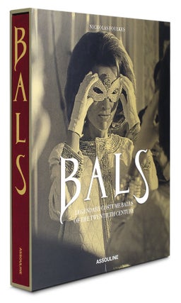 Item #29103 BALS: Legendary Costume Balls of the Twentieth Century. Nicholas Foulkes
