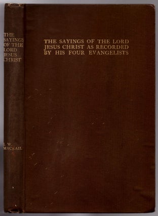 Item #29113 The Sayings of the Lord Jesus Christ as Recorded by His Four Evangelists, Collected...