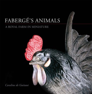 Item #29140 Fabergé's Animals: A Royal Farm in Miniature. Caroline de Guitaut